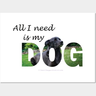 All I need is my dog - black labrador oil painting word art Posters and Art